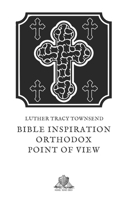 Bible Inspiration; Orthodox Point of View 1360758933 Book Cover