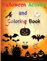 Halloween Activity and Coloring Book: Amazing Halloween Activity Book for Kids Coloring, Word Search, Sudokus, Mazes, Solutions Activity Book for ... Workbook Game for Learning, Coloring and More 3986545476 Book Cover
