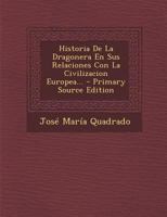 Historia De La Dragonera En Sus Relaciones Con La Civilizacion Europea... 1294122487 Book Cover