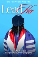 LeadHers: Christian African American Women in Leadership in Ministry and Marketplace 1105959287 Book Cover