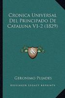 Crónica universal del principado de Cataluña: Tomo 1 y Tomo 2 1160844674 Book Cover