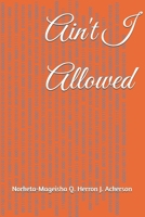 Ain't I Allowed B0FMNT85H3 Book Cover