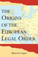The Origins of the European Legal Order (Cambridge Studies in International & Comparative Law) 0521032954 Book Cover