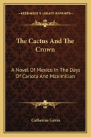 The Cactus and the Crown 9997411064 Book Cover