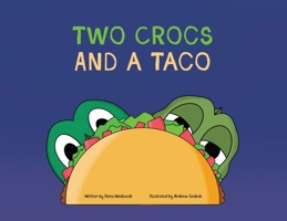 Two Crocs and a Taco 1961597314 Book Cover