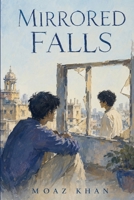 Mirrored Falls: “A Novel of Two Cousins, Opposite Fortunes, and the Reckoning That Remade Them Both” B0H6WD9W7D Book Cover