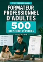 Titre professionnel formateur professionnel d'adultes: 500 questions-réponses et fiches de révision 2322836192 Book Cover