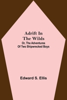 Adrift in the Wilds 1505711037 Book Cover