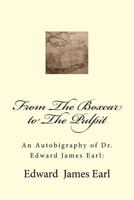 An Autobigraphy of Dr. Edward James Earl: From the Boxcar to the Pulpit 1719233640 Book Cover