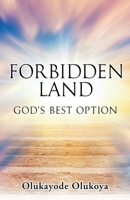 Forbidden Land: God's Best Option 1662816391 Book Cover