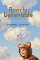 Bearly Believable B0GZZ6G2VM Book Cover