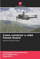 Como construir o robô Forest Guard (Portuguese Edition) 6209920098 Book Cover