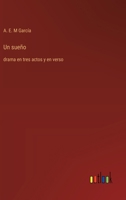Un sueño: drama en tres actos y en verso (Spanish Edition) 3566042242 Book Cover