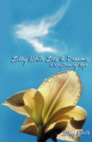 Lilly White Lies & Dreams: A Rhymthm of Hope 159526390X Book Cover