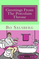 Greetings From The Porcelain Throne 1534961658 Book Cover