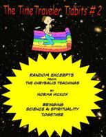 The Timetraveler Tidbits #2: The Chrysalis Teachings 1500550612 Book Cover