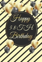 Happy 58th Birthday: 58th Birthday Gift / Journal / Notebook / Diary / Unique Greeting & Birthday Card Alternative 1704067995 Book Cover