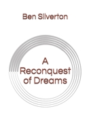 A Reconquest of Dreams 1694097889 Book Cover