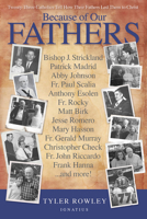 Because of Our Fathers: 23 Catholics Explain How Their Fathers Led Them to Christ 1621643476 Book Cover