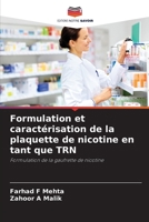 Formulation et caractérisation de la plaquette de nicotine en tant que TRN (French Edition) 6209497675 Book Cover