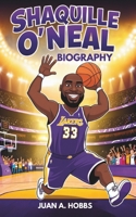 SHAQUILLE O'NEAL BIOGRAPHY: An Inspirational story for young readers- The basketball Giant with Big Heart ( Sport stories for kids ) (Inspirational sports stories for kids) B0DQJLQR3N Book Cover