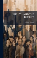 The Evil and the Remedy 1023870169 Book Cover