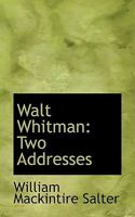 Walt Whitman: Two Addresses 0530729156 Book Cover