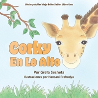 Corky En Lo Alto (Ulular y Aullar Viejo Búho Sabio) (Spanish Edition) 1961201011 Book Cover