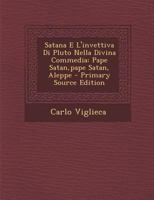 Satana E L'invettiva Di Pluto Nella Divina Commedia: Pape Satan,pape Satan, Aleppe 128760885X Book Cover