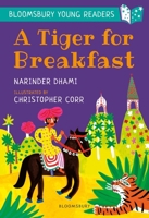 A Tiger for Breakfast: A Bloomsbury Young Reader (Bloomsbury Young Readers) 1472959582 Book Cover