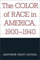 The Color of Race in America, 1900-1940 0674010124 Book Cover