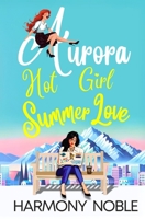 Aurora's Wilderness Love Hot Girl Summer Love: An Alaskan WLW Romance 1963074491 Book Cover