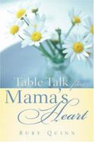 Table Talk from Mama's Heart 1597811688 Book Cover