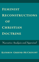 Feminist Reconstructions of Christian Doctrine: Narrative Analysis and Appraisal 0195128621 Book Cover