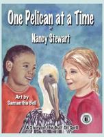 One Pelican at a Time: A Story of the Gulf Oil Spill 1616331380 Book Cover