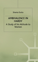 Ambivalence In Hardy : A Study Of His Attitude To Women 0312221835 Book Cover