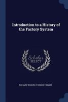 Introduction to a History of the Factory System 1021891746 Book Cover
