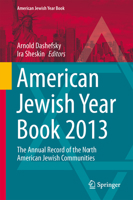 American Jewish Year Book 2013: The Annual Record of the North American Jewish Communities 3319016571 Book Cover