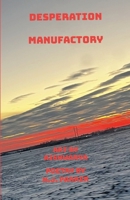 Desperation Manufactory 1257042769 Book Cover