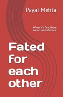 Fated for each other: When it's fate, there are no coincidences. B09BT9CXJ5 Book Cover
