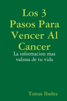 Los 3 Pasos Para Vencer Al Cancer 1329590155 Book Cover