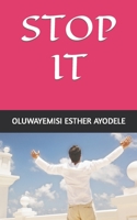 STOP IT B09V37P4MY Book Cover