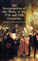 The Interpretation of the Music of the 17th and 18th Centuries (Dover Books on Music) 0295785780 Book Cover