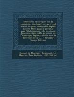 Mémoires historiques sur la Louisiane, contenant ce qui y est arrivé de plus mémorable depuis l'année 1687. jusqu'à présent; avec l'établissement de ... sous la direction de la C... 1179325982 Book Cover