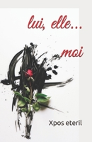 lui, elle... moi 1092440844 Book Cover
