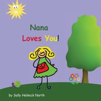 Nana Loves You! 1539310922 Book Cover