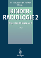 Kinderradiologie 2: Bildgebende Diagnostik 3642799620 Book Cover