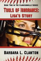 Tools of Ignorance: Lisa's Story 193505340X Book Cover