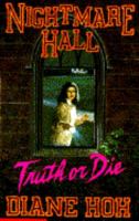 Truth or Die (Nightmare Hall, #15) 0590483536 Book Cover