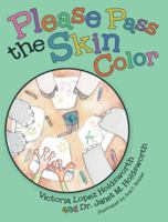Please Pass the Skin Color 1480865079 Book Cover